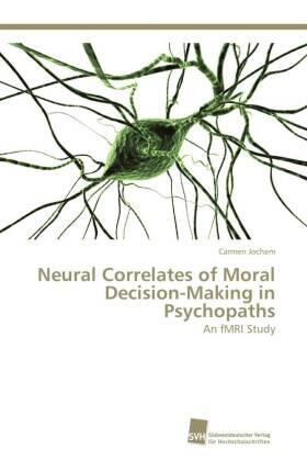 Jochem |  Neural Correlates of Moral Decision-Making in Psychopaths | Buch |  Sack Fachmedien