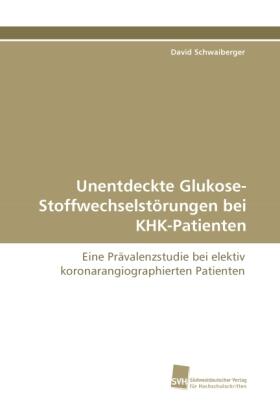 Schwaiberger |  Unentdeckte Glukose-Stoffwechselstörungen bei KHK-Patienten | Buch |  Sack Fachmedien