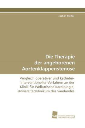 Pfeifer |  Die Therapie der angeborenen Aortenklappenstenose | Buch |  Sack Fachmedien