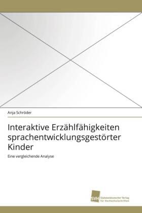 Schröder |  Interaktive Erzählfähigkeiten sprachentwicklungsgestörter Kinder | Buch |  Sack Fachmedien