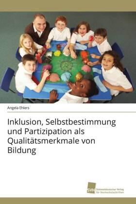 Ehlers |  Inklusion, Selbstbestimmung und Partizipation als Qualitätsmerkmale von Bildung | Buch |  Sack Fachmedien