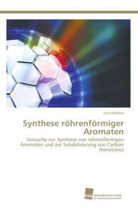 Walther |  Synthese röhrenförmiger Aromaten | Buch |  Sack Fachmedien