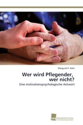 Rohr |  Wer wird Pflegender, wer nicht? | Buch |  Sack Fachmedien