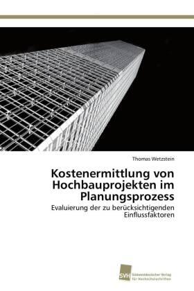 Wetzstein |  Kostenermittlung von Hochbauprojekten im Planungsprozess | Buch |  Sack Fachmedien