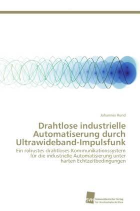 Hund |  Drahtlose industrielle Automatiserung durch Ultrawideband-Impulsfunk | Buch |  Sack Fachmedien