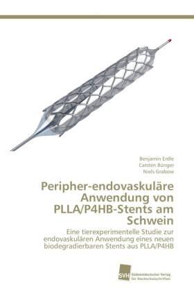 Erdle / Bünger / Grabow |  Peripher-endovaskuläre Anwendung von PLLA/P4HB-Stents am Schwein | Buch |  Sack Fachmedien