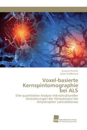 Penzlin / Großkreutz |  Voxel-basierte Kernspintomographie bei ALS | Buch |  Sack Fachmedien