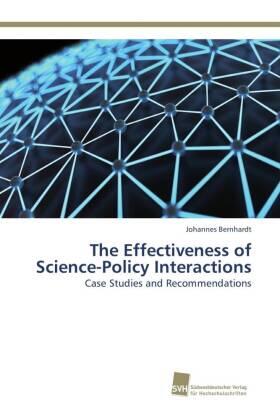 Bernhardt |  The Effectiveness of Science-Policy Interactions | Buch |  Sack Fachmedien