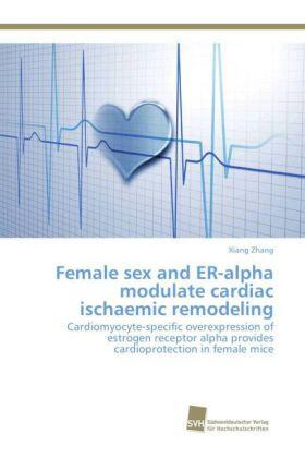 Zhang |  Female sex and ER-alpha modulate cardiac ischaemic remodeling | Buch |  Sack Fachmedien