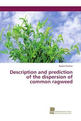 Richter |  Description and prediction of the dispersion of common ragweed | Buch |  Sack Fachmedien