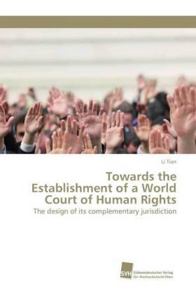 Tian |  Towards the Establishment of a World Court of Human Rights | Buch |  Sack Fachmedien