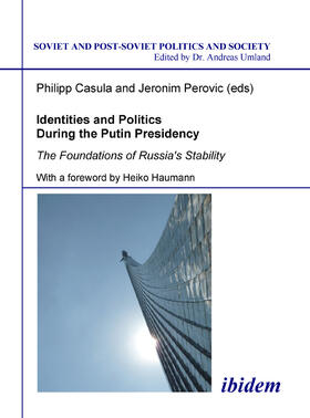 Casula / Perovic |  Identities and Politics During the Putin Presidency | Buch |  Sack Fachmedien