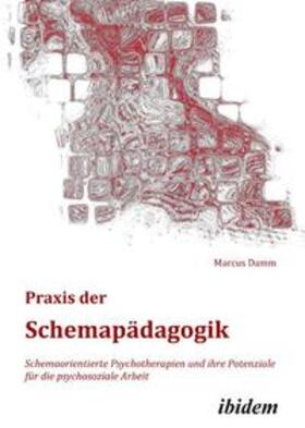 Damm |  Damm, M: Praxis der Schemapädagogik. Schemaorientierte Psych | Buch |  Sack Fachmedien