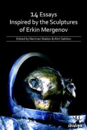 Sabitov / Skakov |  14 Essays Inspired by the Sculptures of Erkin Mergenov. | Buch |  Sack Fachmedien