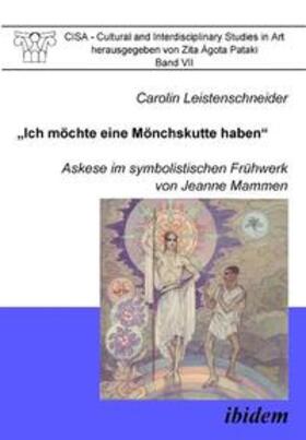 Leistenschneider |  „Ich möchte eine Mönchskutte haben“. Askese im symbolistischen Frühwerk von Jeanne Mammen | Buch |  Sack Fachmedien