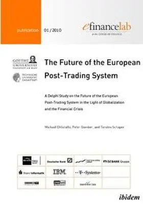 Chlistalla / Gomber / Schaper |  The Future of the European Post-Trading System. A Delphi Study on the Future of the European Post-Trading System in the Light of Globalization and the Financial Crisis | Buch |  Sack Fachmedien