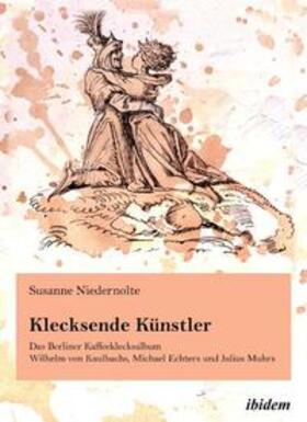 Niedernolte |  Niedernolte, S: Klecksende Künstler. Das Berliner Kaffeeklec | Buch |  Sack Fachmedien
