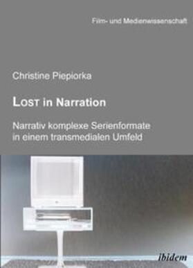 Piepiorka |  Lost in Narration. Narrativ komplexe Serienformate in einem transmedialen Umfeld | Buch |  Sack Fachmedien