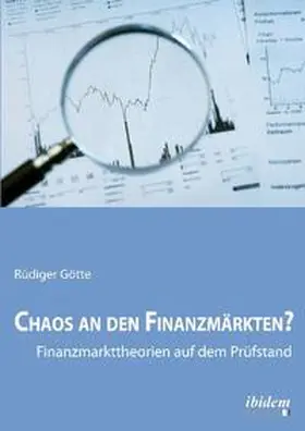 Götte |  Chaos an den Finanzmärkten? - Finanzmarkttheorien auf dem Prüfstand | Buch |  Sack Fachmedien