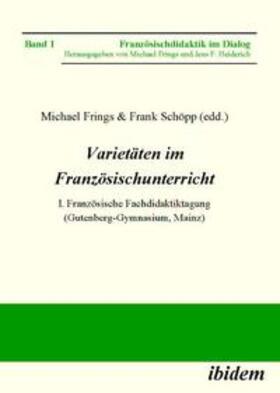 Frings / Schöpp |  Varietäten im Französischunterricht. I. Französische Fachdidaktiktagung (Gutenberg-Gymnasium, Mainz) | Buch |  Sack Fachmedien