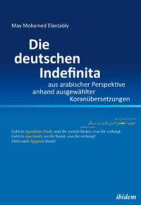 Elantably |  Die deutschen Indefinita aus arabischer Perspektive anhand ausgewählter Koranübersetzungen | Buch |  Sack Fachmedien
