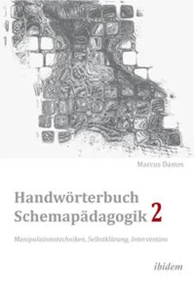 Damm |  Handwörterbuch Schemapädagogik 2: Manipulationstechniken, Selbstklärung, Intervention | Buch |  Sack Fachmedien