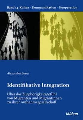 Bauer / Berkenbusch / Helmolt |  Identifikative Integration. Über das Zugehörigkeitsgefühl von Migranten und Migrantinnen zu ihrer Aufnahmegesellschaft. | Buch |  Sack Fachmedien