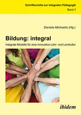 Michaelis |  Bildung: integral. Integrale Modelle für eine innovative Lehr- und Lernkultur | Buch |  Sack Fachmedien