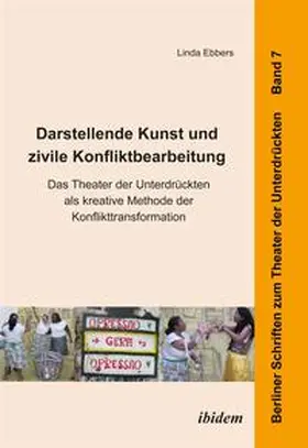 Ebbers |  Darstellende Kunst und zivile Konfliktbearbeitung | Buch |  Sack Fachmedien