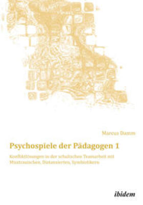 Damm |  Damm, M: Psychospiele der Pädagogen 1. Konfliktlösungen in d | Buch |  Sack Fachmedien