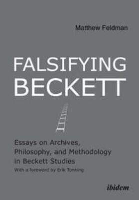 Feldman |  Falsifying Beckett. Essays on Archives, Philosophy, and Methodology in Beckett Studies | Buch |  Sack Fachmedien