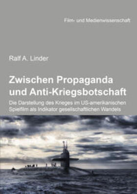 Linder |  Linder, R: Zwischen Propaganda und Anti-Kriegsbotschaft | Buch |  Sack Fachmedien