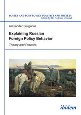 Sergunin |  Explaining Russian Foreign Policy Behavior | Buch |  Sack Fachmedien