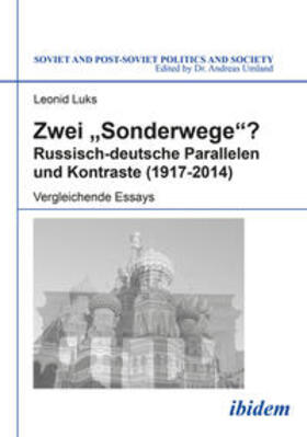 Luks / Umland |  Zwei "Sonderwege"? Russisch-deutsche Parallelen und Kontraste (1917-2014). Vergleichende Essays | Buch |  Sack Fachmedien