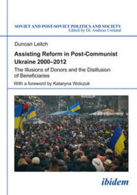 Leitch |  Assisting Reform in Post-Communist Ukraine 2000¿2012 | Buch |  Sack Fachmedien