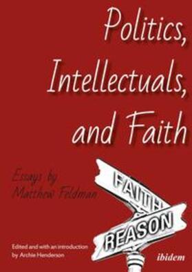 Feldman |  Politics, Intellectuals, and Faith | Buch |  Sack Fachmedien