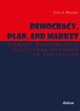 Mandel / Kronrod |  Democracy, Plan, and Market | Buch |  Sack Fachmedien