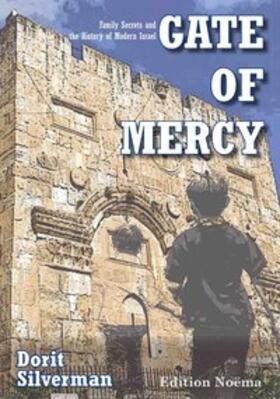 Silverman / Silverston |  Gate of Mercy. Family Secrets and the History of Modern Israel | Buch |  Sack Fachmedien