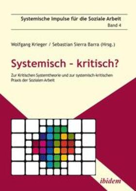 Krieger / Sierra Barra |  Systemisch - kritisch?. Zur Kritischen Systemtheorie und zur | Buch |  Sack Fachmedien