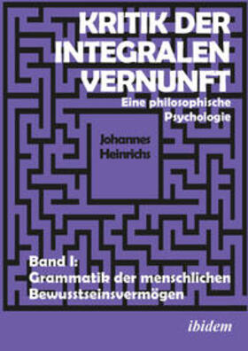 Heinrichs |  Kritik der integralen Vernunft | Buch |  Sack Fachmedien