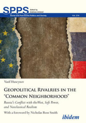 Huseynov / Umland |  Geopolitical Rivalries in the ¿Common Neighborhood¿ | Buch |  Sack Fachmedien