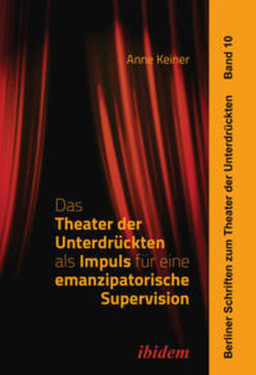 Keiner / Hahn |  Das Theater der Unterdrückten als Impuls für eine emanzipatorische Supervision | Buch |  Sack Fachmedien
