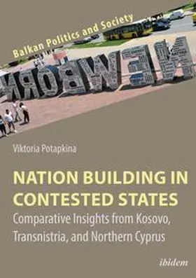 Potapkina / Keil / Dzankic |  Nation Building in Contested States | Buch |  Sack Fachmedien