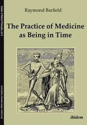 Barfield |  The Practice of Medicine as Being in Time | Buch |  Sack Fachmedien