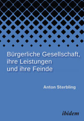 Sterbling |  Sterbling, A: Bürgerliche Gesellschaft, ihre Leistungen und | Buch |  Sack Fachmedien