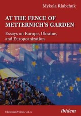 Riabchuk / Rjabcuk / Umland |  At the Fence of Metternich's Garden | Buch |  Sack Fachmedien