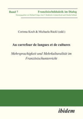 Koch / Rückl / Frings |  Au carrefour de langues et de cultures: Mehrsprachigkeit und Mehrkulturalität im Französischunterricht | Buch |  Sack Fachmedien