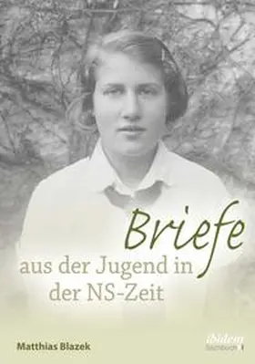 Blazek |  Briefe aus der Jugend in der NS-Zeit | Buch |  Sack Fachmedien