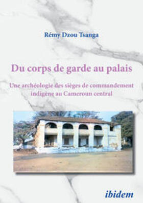 Dzou Tsanga |  Du corps de garde au palais | Buch |  Sack Fachmedien