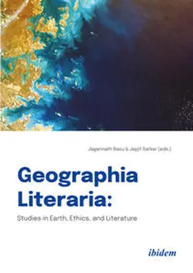 Basu / Sarkar / Samaddar |  Geographia Literaria: Studies in Earth, Ethics, and Literature | Buch |  Sack Fachmedien